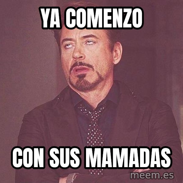 Robert Downey Jr rolls eyes meme: ya comenzo / con sus mamadas