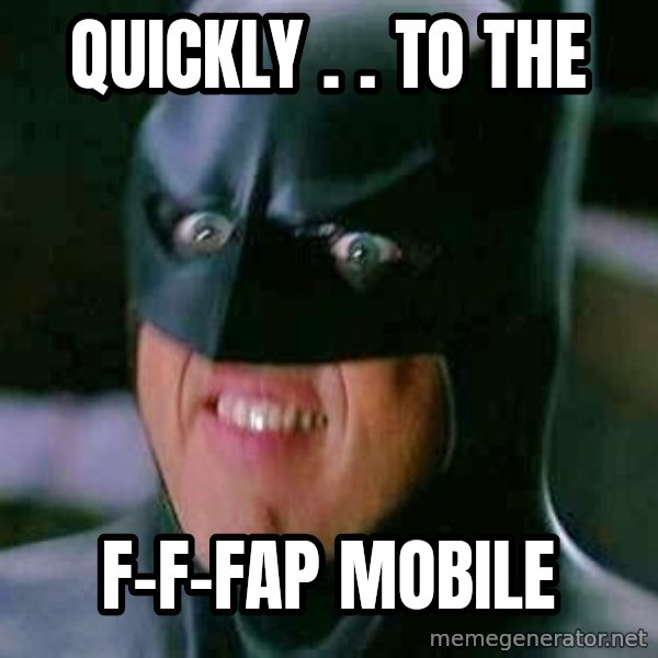 Goddamn Batman meme: quickly . . to the / f-f-fap mobile