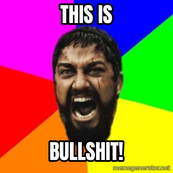 sparta meme: this is / bullshit!