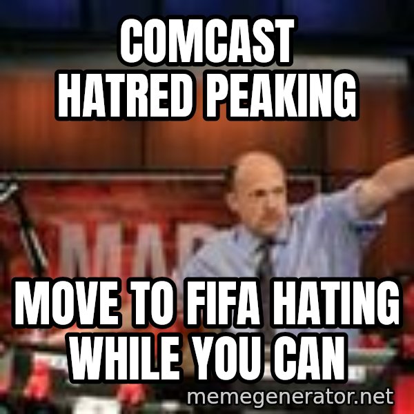 Jim Kramer Mad Money Karma meme: Comcast hatred peaking / move to Fifa hating while you can