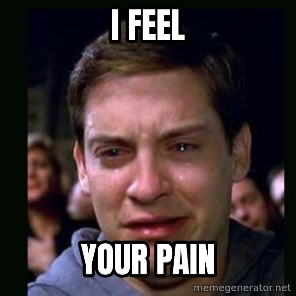 crying peter parker meme: I feel / your pain
