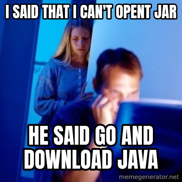 Internet Husband meme: i said that i can't opent jar / he said go and download java