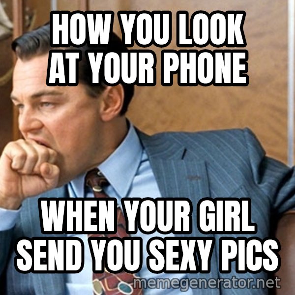 Leonardo Dicaprio biting fist meme: How you look at your phone / When your girl send you sexy pics