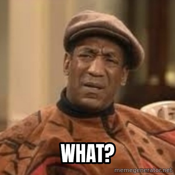 Confused Bill Cosby  meme: what?