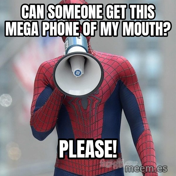 Amazing Spider Man 2 meme: can someone get this mega phone of my mouth? / please!