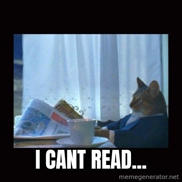 i should buy a boat cat meme: I cant read...