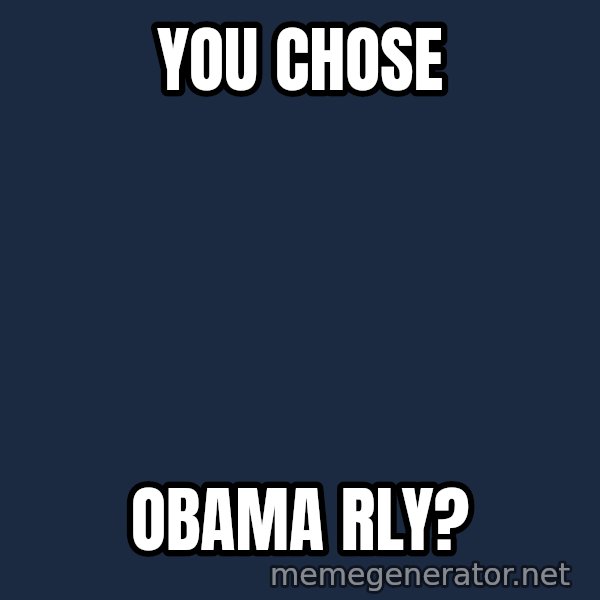 Indiana Jones Knight meme: you chose / obama rly?
