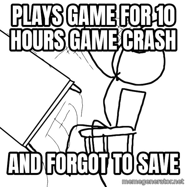 Desk Flip Rage Guy meme: plays game for 10 hours game crash / and forgot to save