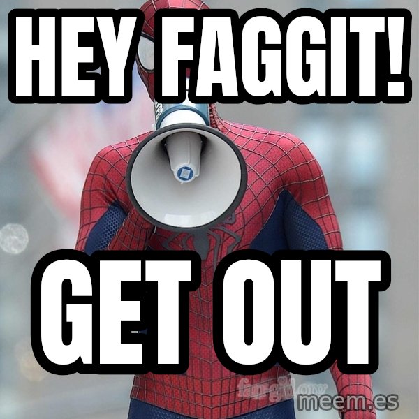 Amazing Spider Man 2 meme: Hey Faggit! / Get out