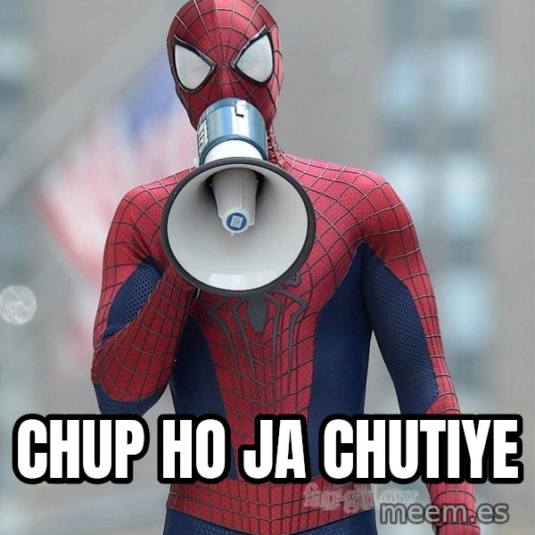 Amazing Spider Man 2 meme: chup ho ja chutiye
