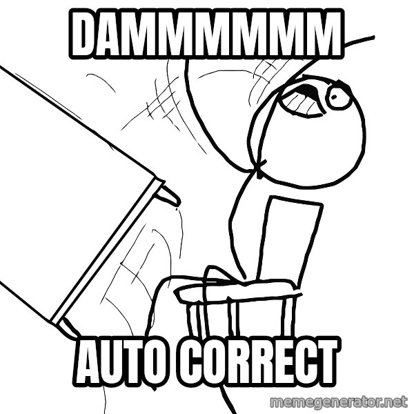 Desk Flip Rage Guy meme: Dammmmmm / Auto correct