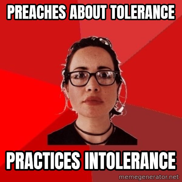 Liberal Douche Garofalo meme: preaches about tolerance / practices intolerance