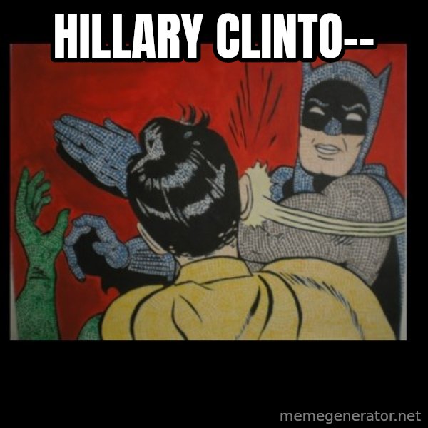 Batman Slappp meme: hillary clinto--