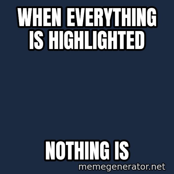 Syndrome Incredibles  meme: When everything is highlighted / nothing is