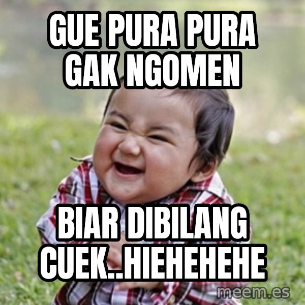 evil toddler kid2 meme: gue pura pura gak ngomen / biar dibilang cuek..hiehehehe