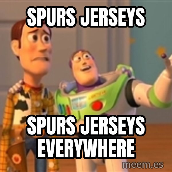 Toy Story Meme meme: SPURS JERSEYS / SPURS JERSEYS EVERYWHERE