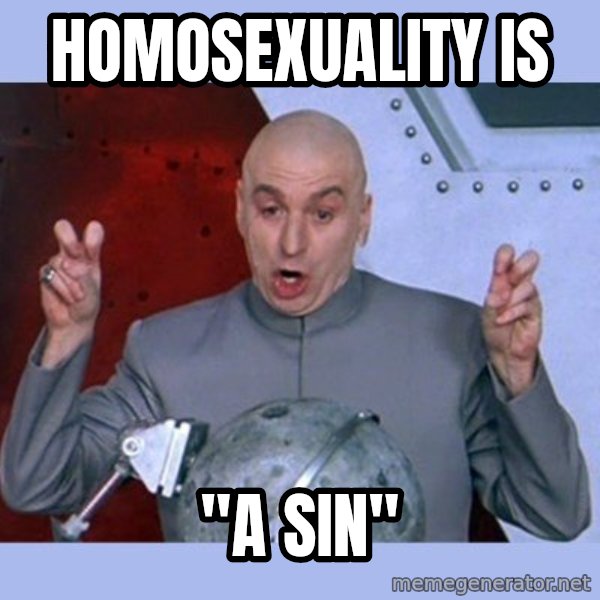 Dr Evil meme meme: homosexuality is / "a sin"