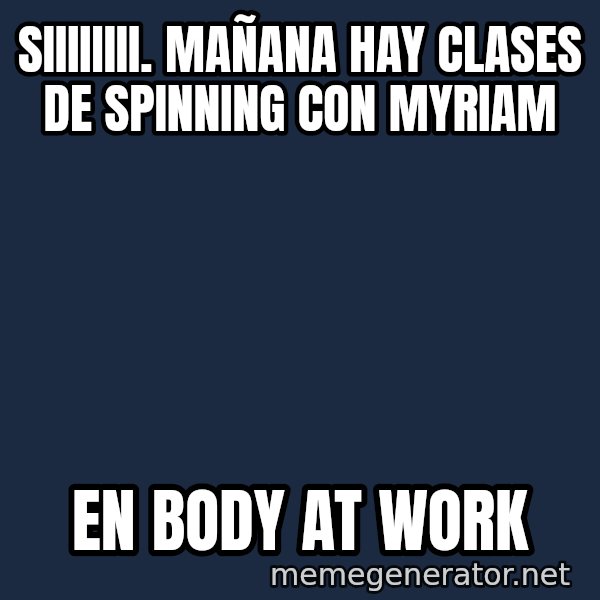 Ronald Mcdonald Headquarters meme: Siiiiiiii. Mañana hay clases de spinning con Myriam / En Body at Work