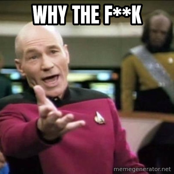 Why the fuck meme: Why THE F**K