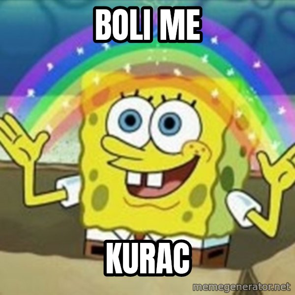 Spongebob meme: BOLI ME / KURAC