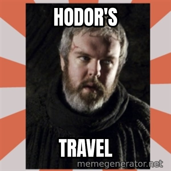 Hodor meme: Hodor's / Travel