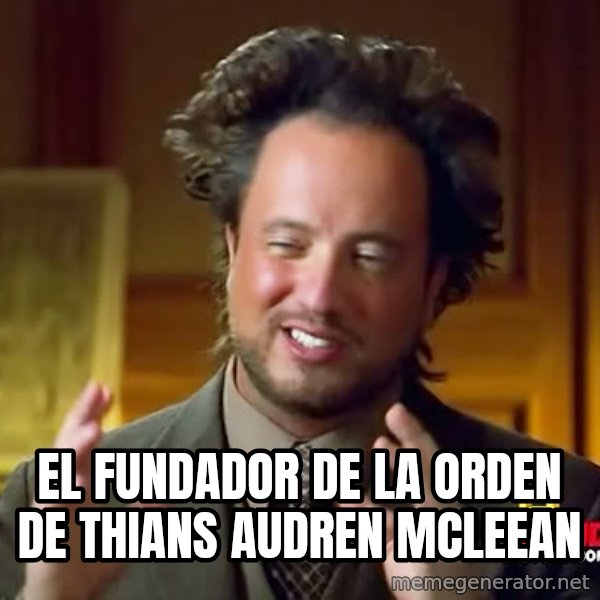 Giorgio A Tsoukalos Hair meme: EL FUNDADOR DE LA ORDEN DE THIANS AUDREN MCLEEAN