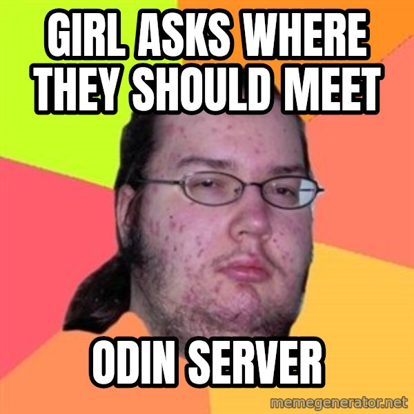 Butthurt Dweller meme: Girl asks where they should meet / odin server