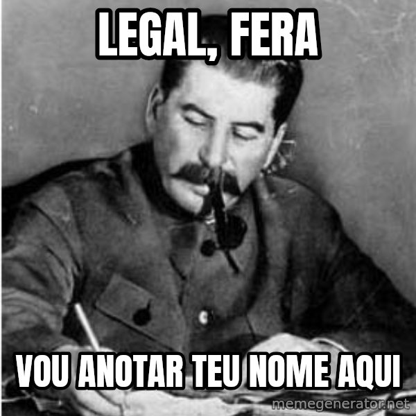 Stalin Diary meme: legal, fera / vou anotar teu nome aqui
