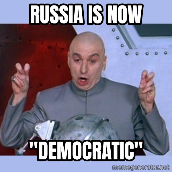 Dr Evil meme meme: Russia is now / "democratic"