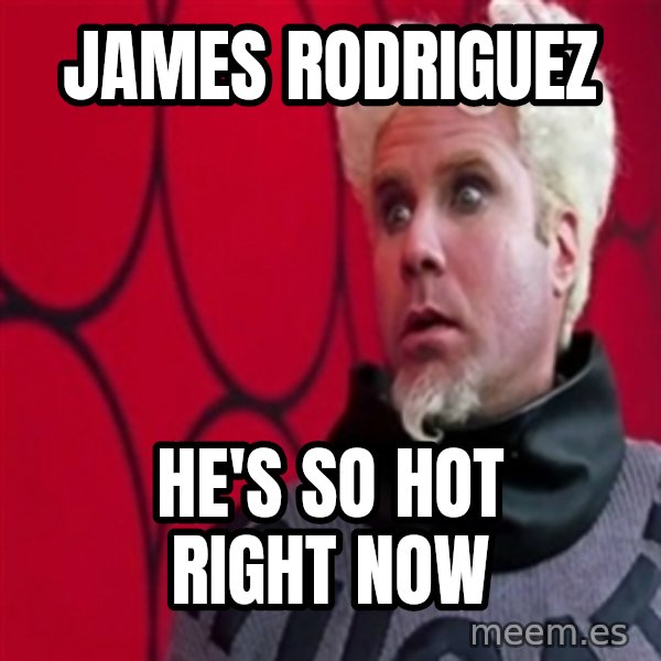 Mugatu  meme: James Rodriguez / He's so hot right now
