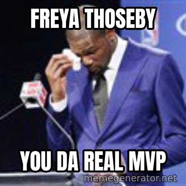 You dah real mvp meme: Freya THoseby / you da real mvp