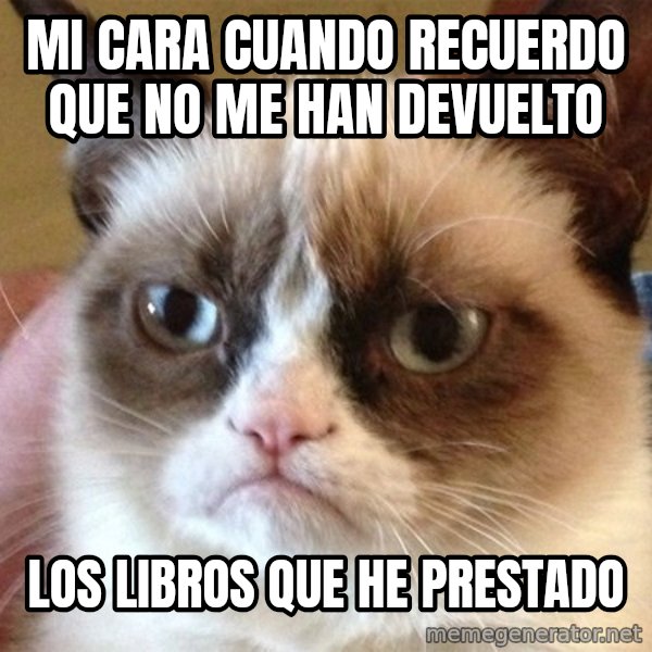 Angry Cat Meme meme: mi cara cuando recuerdo que no me han devuelto / los  libros que he prestado