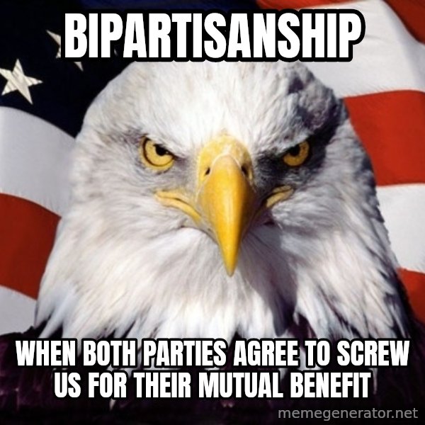 American Pride Eagle meme: bipartisanship / when both parties agree to screw us for their mutual benefit