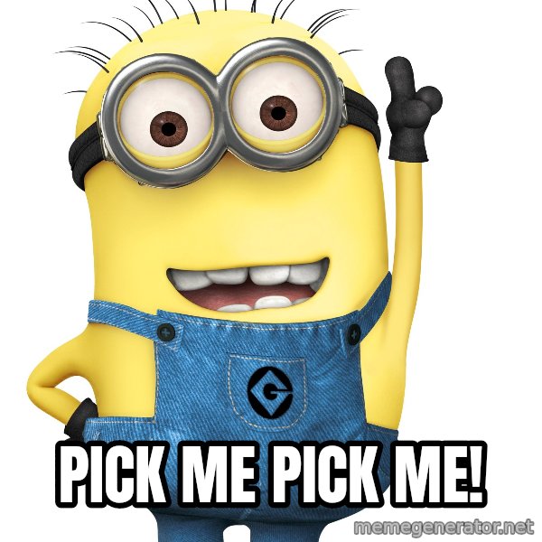 Despicable Me Minion meme: Pick me Pick me!