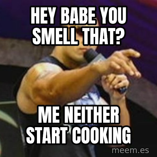 Dwayne 'The Rock' Johnson meme: Hey babe you smell that? / Me neither start cooking