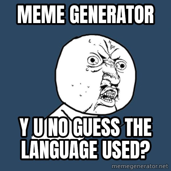 Y U No meme: meme generator / y u no guess the language used?