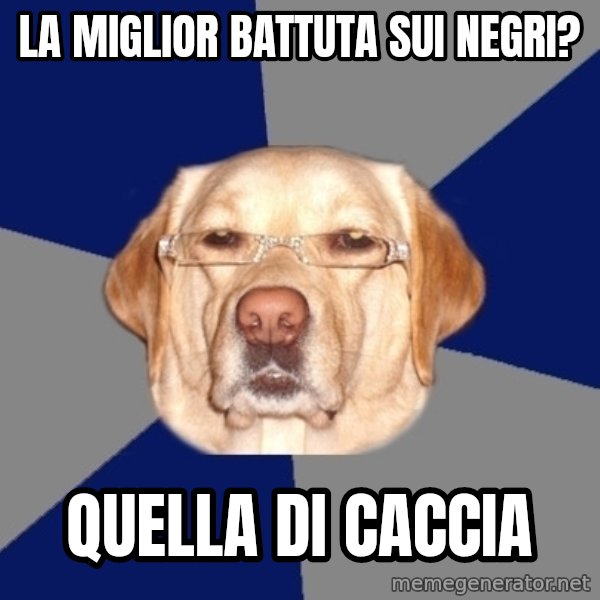 Racist Dog meme: la miglior battuta sui negri? / quella di caccia