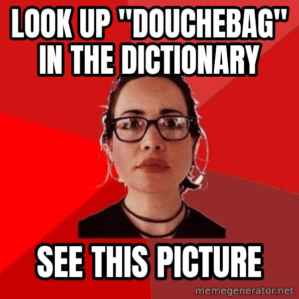 Liberal Douche Garofalo meme: look up "douchebag" in the dictionary / see this picture