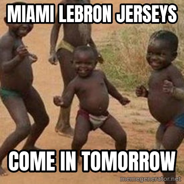 african children dancing meme: Miami Lebron Jerseys / COme in Tomorrow