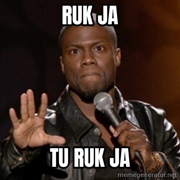 Kevin Hart meme: ruk ja / tu ruk ja