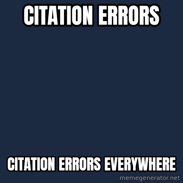 X, X Everywhere  meme: Citation Errors / Citation errors everywhere