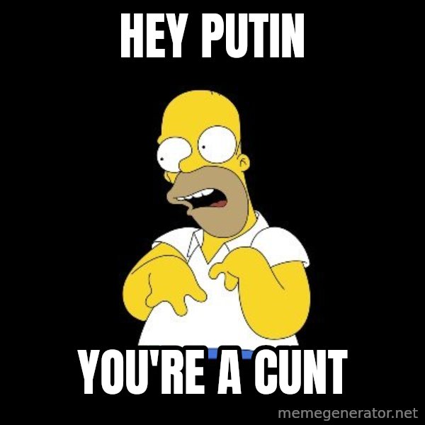 look-marge meme: hey putin / you're a cunt