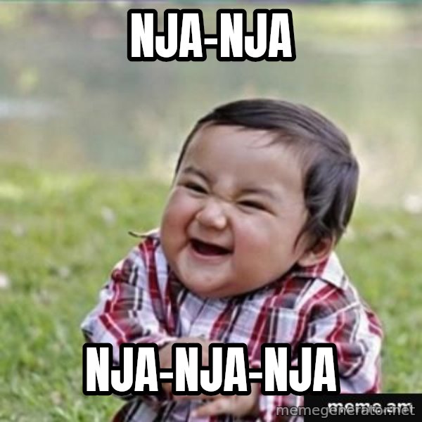 evil plan kid meme: Nja-Nja / Nja-Nja-Nja