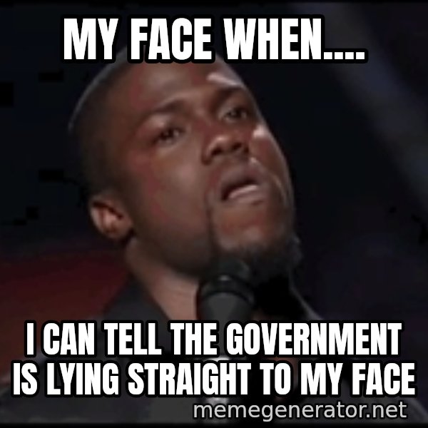 kevin hart playoffs meme: MY FACE WHEN.... / I CAN TELL THE GOVERNMENT IS LYING STRAIGHT TO MY FACE