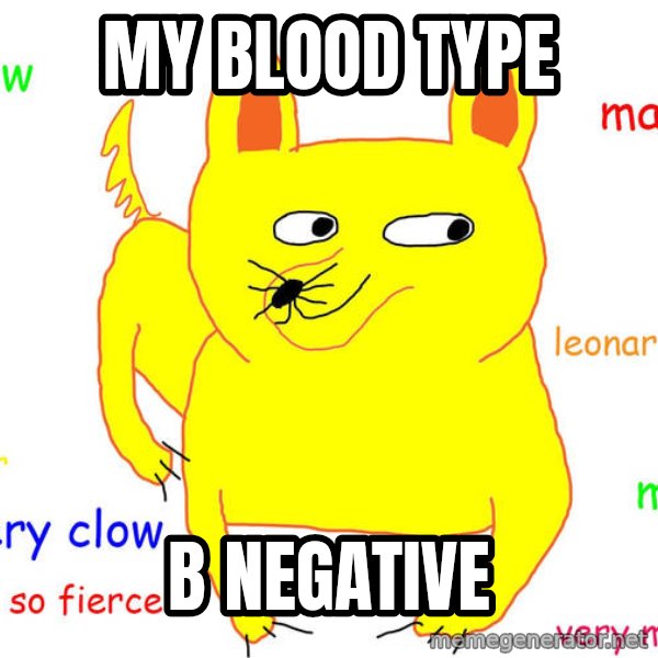 Grumpy Cat  meme: my blood type / b NEGATIVE