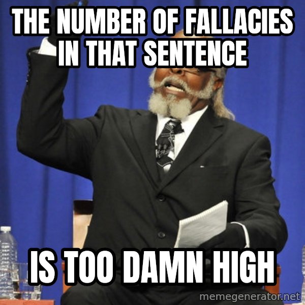 Rent Is Too Damn High meme: the number of fallacies in that sentence / is too damn high