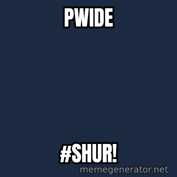 Pinoy meme: PWIDE / #SHUR!