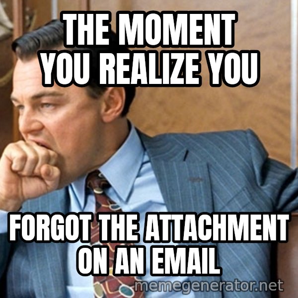 Leonardo Dicaprio biting fist meme: The moment you realize you / forgot the attachment on an email