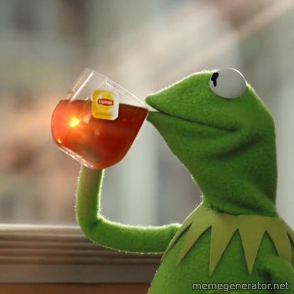 Kermit The Frog Drinking Tea meme: 