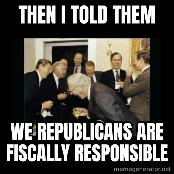 Rich Men Laughing meme: then i told them / we republicans are fiscally responsible